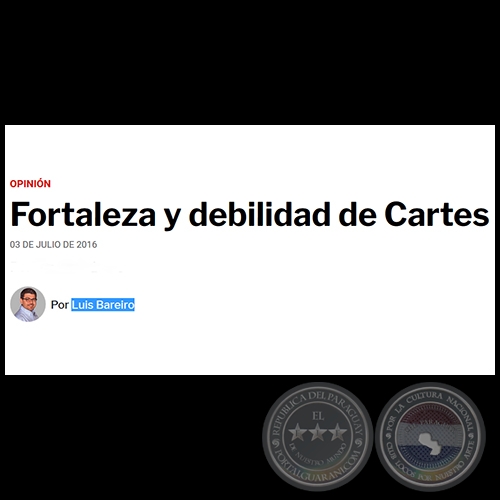 FORTALEZA Y DEBILIDAD DE CARTES - Por LUIS BAREIRO - Domingo, 03 de Julio de 2016